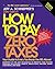 How to Pay Zero Taxes 2003 ...