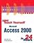 Sams Teach Yourself Microsoft Access 2000 in 24 Hours (Sams Teach Yourself in 24 Hours Series)