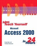 Sams Teach Yourself Microsoft Access 2000 in 24 Hours (Sams Teach Yourself in 24 Hours Series)