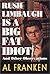 Rush Limbaugh Is a Big Fat Idiot and Other Observations by Al Franken