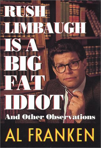 Rush Limbaugh Is a Big Fat Idiot and Other Observations