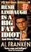 Rush Limbaugh Is a Big Fat Idiot and Other Observations by Al Franken