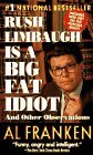 Rush Limbaugh Is a Big Fat Idiot and Other Observations