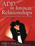 A.D.D. In Intimate Relationships: A Comprehensive Guide for Couples (Paperback)