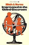 Imprisoned in the Global Classroom Imprisoned in the Global Classroom