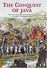 The Conquest of Java: Nineteenth-century Java seen through the eyes of a soldier of the British Empire