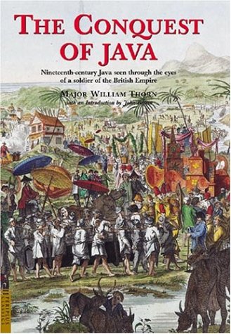The Conquest of Java: Nineteenth-century Java seen through the eyes of a soldier of the British Empire (Paperback)