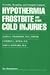 Hypothermia, Frostbite, and Other Cold Injuries : Prevention, Recognition and Pre-Hospital Treatment