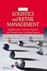 Logistics and Retail Management: Insights into Current Practice and Trends from Leading Experts