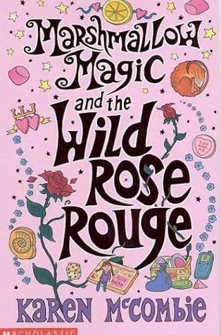 Marshmallow Magic and the Wild Rose Rouge