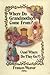 Where Do Grandmothers Come From?: (And Where Do They Go?) : A Close Look at Four Generations, in Three Parts