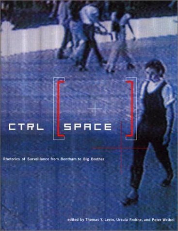 CTRL [SPACE]: Rhetorics of Surveillance from Bentham to Big Brother (Hardcover)