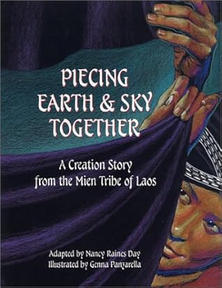 Piecing Earth & Sky Together: A Creation Story from the Mien Tribe of Laos
