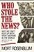 Who Stole The News? Why We Can't Keep Up With What Happens In... by Mort Rosenblum