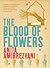 The Blood of Flowers by Anita Amirrezvani
