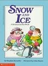 Snow and Ice: A Science Is Fun Book