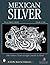 Mexican Silver: 20th Centur...