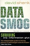 Data Smog by David Shenk Data Smog by David Shenk