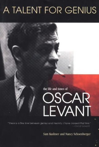A Talent for Genius: The Life and Times of Oscar Levant (Paperback)