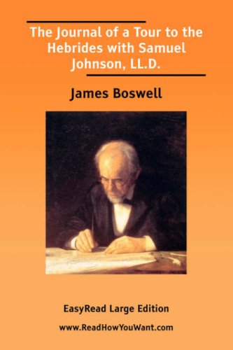 The Journal of a Tour to the Hebrides with Samuel Johnson, LL.D.