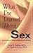 What I've Learned about Sex by Debra W. Haffner