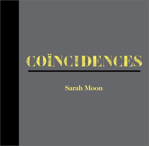 Sarah Moon: Coincidences (Hardcover)