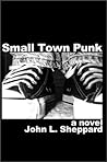 Small Town Punk by John Sheppard