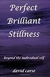 Perfect Brilliant Stillness by David Carse