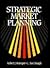 Strategic Market Planning by Robert J. Hamper