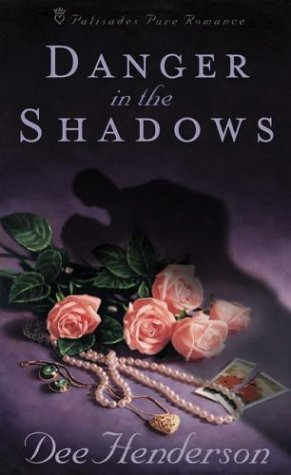 Danger In The Shadows O Malley 0 By Dee Henderson Danger In The Shadows O Malley 0 By Dee Henderson