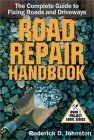 Road Repair Handbook: The Complete Guide to Fixing Roads and Driveways (Project Logic Series)