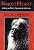 Naked Heart: Talking on Poetry, Mysticism, and the Erotic (American Poetry Studies in Twentieth Century Poetry and Poetics)