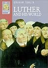 Luther and His World (IVP Histories)