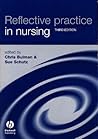 Reflective Practice in Nursing: The Growth of the Professional Practitioner