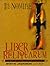 Liber Reliquarum: The Book ...