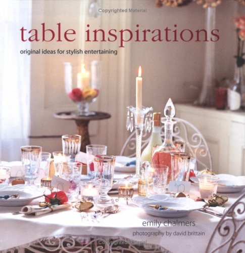 Table Inspirations: Original Ideas For Stylish Entertaining (Paperback)