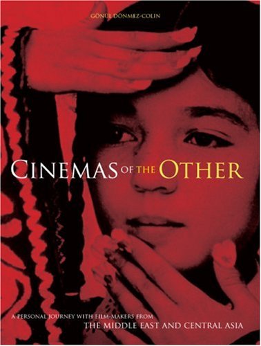 Cinemas of the Other: A Personal Journey with Film-makers from the Middle East and Central Asia (Hardcover)
