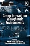 Group Interaction in High Risk Environments