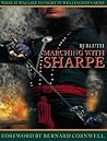 Marching With Sharpe : What It Was Like to Fight in Wellington's Army