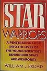 Star Warriors: A Penetrating Look into the Lives of the Young Scientists Behind Our Space Age Weaponry