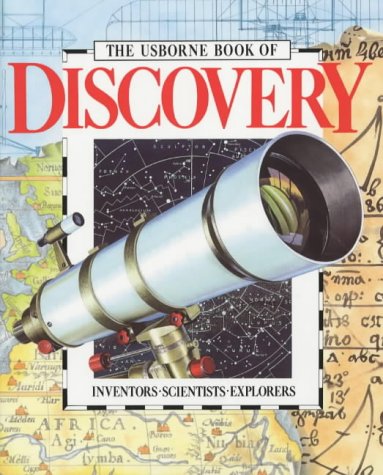 The Usborne Book Of Discovery: Inventors -Scientists -Explorers (Paperback)