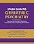Study Guide to Geriatric Psychiatry: A Companion to the American Psychiatric Publishing Textbook of Geriatric Psychiatry