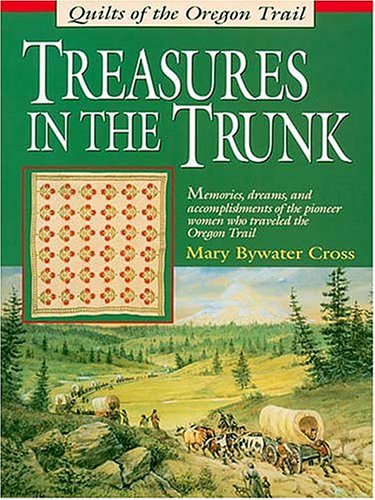 Treasures in the Trunk: Quilts of the Oregon Trail (Paperback)