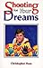 Shooting for Your Dreams by Christopher Haas