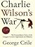 Charlie Wilson's War by George Crile