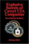 Explosive Secrets of Covert CIA Companies by Rodney Stich