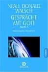 Gespräche mit Gott, Bd.3, Kosmische Weisheit by Neale Donald Walsch