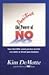 The Positive Power of No: How the Little Word You are Afraid to Use Can Make or Break Your Business