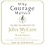Why Courage Matters: The Way to a Braver Life