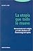 La Utopía Que Todo Lo Mueve: Hermenéutica de La Religion y El Saber Absoluto En La Fenomenología del Espíritu